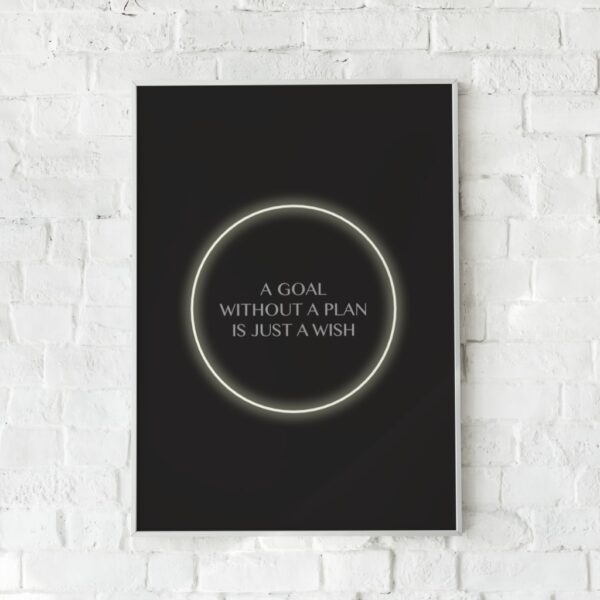 Minimalistisk plakat med en neoncirkel og citatet "A GOAL WITHOUT A PLAN IS JUST A WISH".