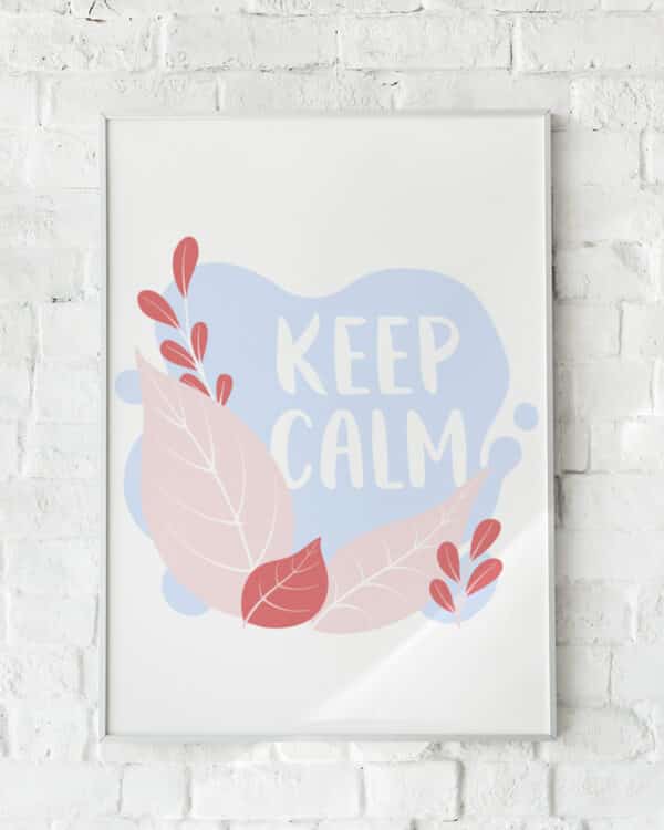 Plakat med teksten "Keep Calm" og et bladmønster i pastelrosa og rød.